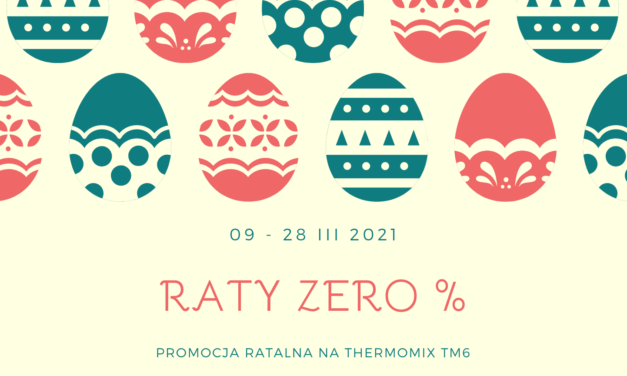 Thermomix na raty 0% – Marzec 2021